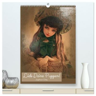 Lieb deine Puppen! (hochwertiger Premium Wandkalender 2027 DIN A2 hoch), Kunstdruck in Hochglanz