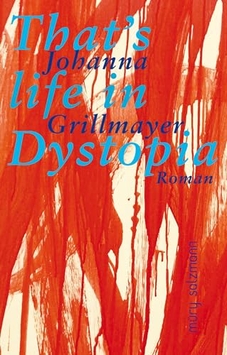 Johanna Grillmayer - That's life in Dystopia: Roman - Preis vom 10.10.2026 11:48:34 h