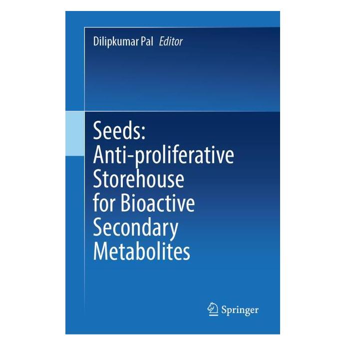 Springer Seeds: Anti-proliferative Storehouse for Bioactive Secondary Metabolites (Englisch, Hardcover, Dilipkumar Pal) (66580243)