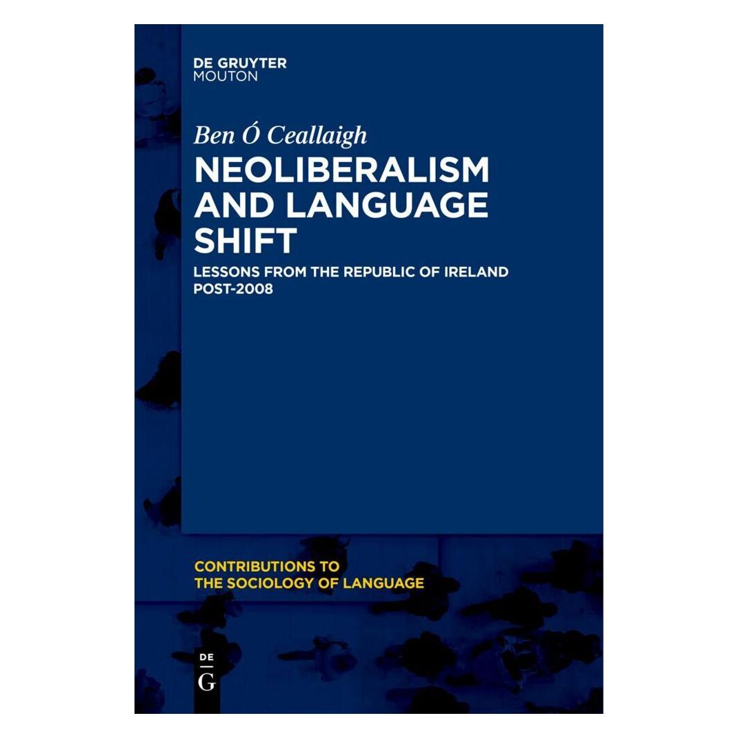 De Gruyter Neoliberalism and Language Shift (Englisch, Softcover, Ben Ó Ceallaigh) (56945422)