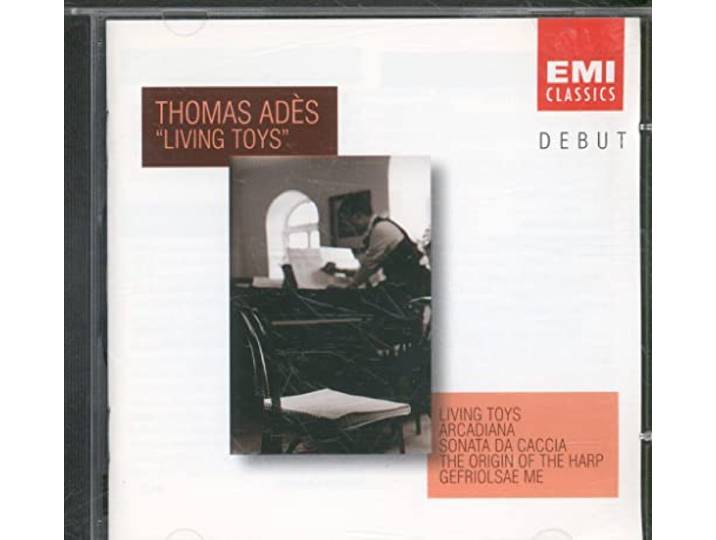 Thomas Ades - Living Toys