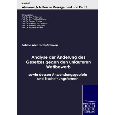Analyse der Änderung des Gesetzes gegen den unlauteren Wettbewerb sowie dessen Anwendungsgebiete und Erscheinungsformen, Taschenbuch von Sabine
