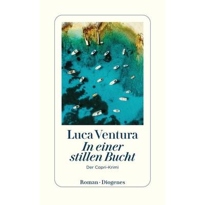 In einer stillen Bucht, Taschenbuch von Luca Ventura, Diogenes, 978-3-257-30090-1