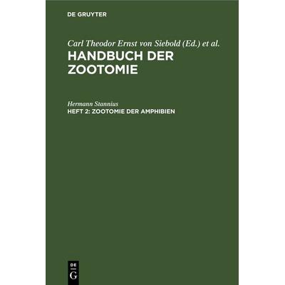 Zootomie der Amphibien, Gebundene Ausgabe von Hermann Stannius, De Gruyter, 978-3-11-266027-0