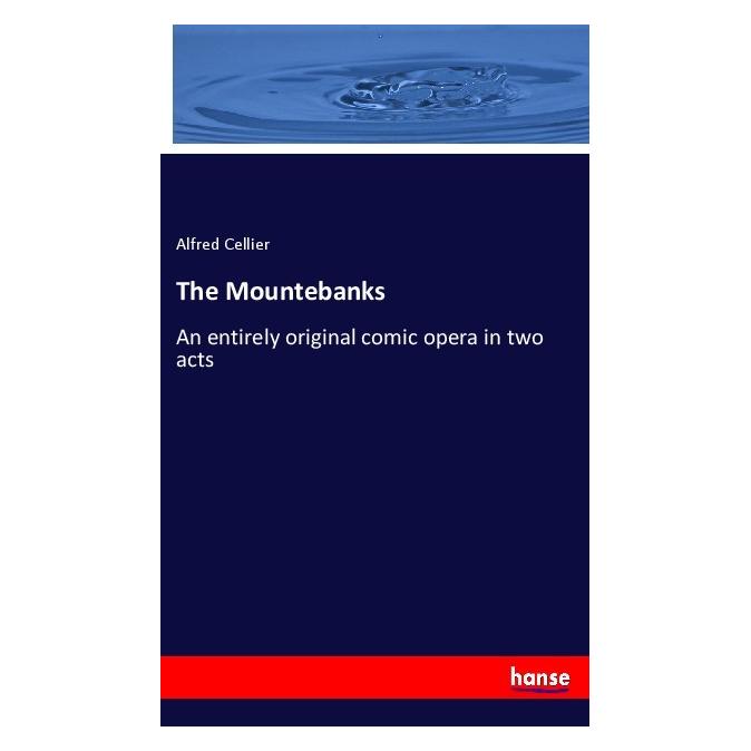 Hansebooks The Mountebanks (Englisch, Softcover, Alfred Cellier) (55982988)