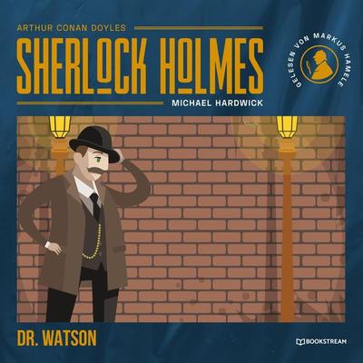 Dr. Watson - Arthur Conan Doyle,Michael Hardwick, Audio, 9783991347415