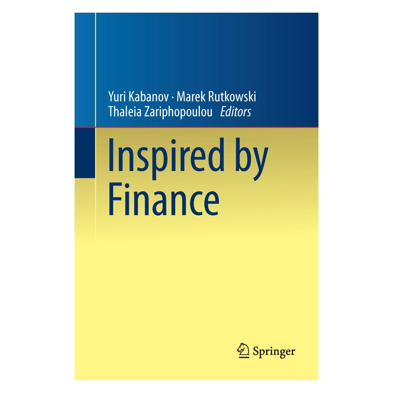 Springer Inspired by Finance (Englisch, Hardcover, Marek Rutkowski, Thaleia Zariphopoulou, Yuri Kabanov) (9783319020686)