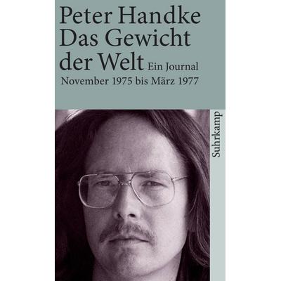 Das Gewicht der Welt, Taschenbuch von Peter Handke, Suhrkamp, 978-3-518-37000-1