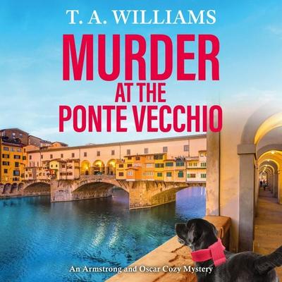 Murder at the Ponte Vecchio - T. A. Williams, Audio, 9781835187890