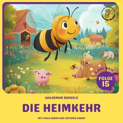 Die Heimkehr (Biene Maja, Folge 15) - Waldemar Bonsels, Audio, 9783711925794