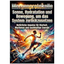 Morgenprotokolle: Sonne, Hydratation und Bewegung, um das System zurückzusetzen, Ratgeber von Finn Hoffmann