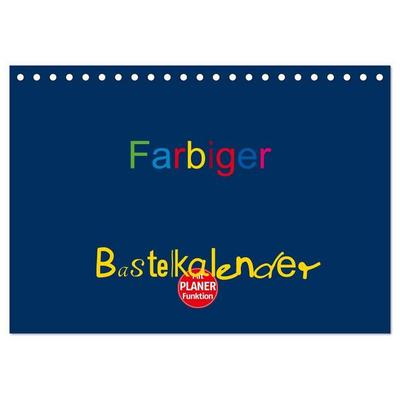 Farbiger Bastelkalender (Tischkalender 2027 DIN A5 quer), CALVENDO Monatskalender