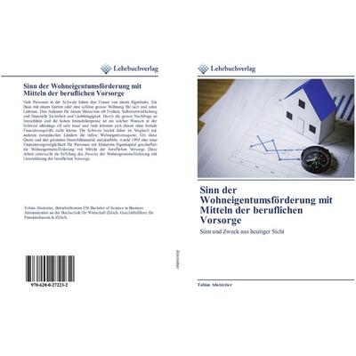 Sinn der Wohneigentumsförderung mit Mitteln der beruflichen Vorsorge, Taschenbuch von Tobias Abstreiter, Lehrbuchverlag, 978-620-0-27223-2