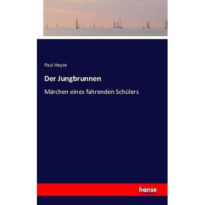 Der Jungbrunnen, Taschenbuch von Paul Heyse, Hansebooks, 978-3-7411-0906-5