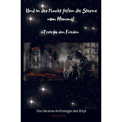 Und in der Nacht fielen die Sterne vom Himmel, Taschenbuch von Bundesverband junger Autoren und Autorinnen e. V., Bookmundo Direct, 978-94-036-7511-4