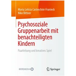 Psychosoziale Gruppenarbeit mit benachteiligten Kindern, Fachbücher von Maria Leticia Castrechini-Franieck, Niko Bittner