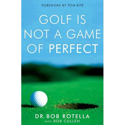 Golf is Not a Game of Perfect, Taschenbuch von Bob Rotella, Simon & Schuster Uk, 978-0-7434-9247-8
