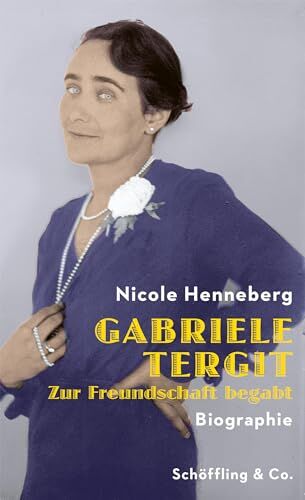 Nicole Henneberg - Gabriele Tergit. Zur Freundschaft begabt: Biographie - Preis vom 17.10.2026 19:25:27 h