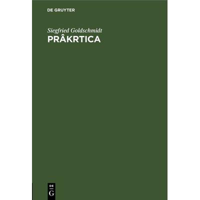 Prâkrtica, Gebundene Ausgabe von Siegfried Goldschmidt, De Gruyter, 978-3-11-243915-9