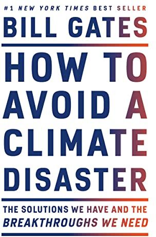 Bill Gates - How to Avoid a Climate Disaster: The Solutions We Have and the Breakthroughs We Need - Preis vom 04.10.2026 03:51:26 h