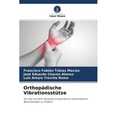 Orthopädische Vibrationsstütze, Taschenbuch von Francisco Fabián Tobías Macías,José Eduardo Chacón Alonso,Luis Arturo Treviño Romo, Verlag Unser