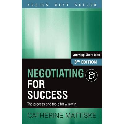 Negotiating for Success, Taschenbuch von Catherine Mattiske, TPC - The Performance Company, 978-1-921547-22-5