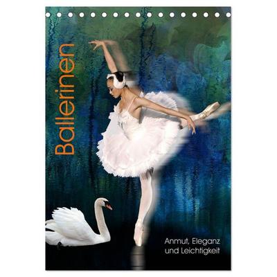 Ballerinen - Anmut, Eleganz und Leichtigkeit (Tischkalender 2026 DIN A5 hoch), CALVENDO Monatskalender