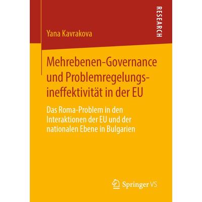 Mehrebenen-Governance und Problemregelungsineffektivität in der EU, Taschenbuch von Yana Kavrakova, Springer Fachmedien Wiesbaden GmbH,