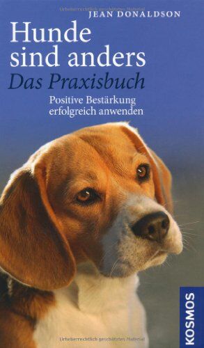Jean Donaldson - Hunde sind anders - das Praxisbuch: Positive Bestärkung erfolgreich anwenden - Preis vom 09.10.2026 07:28:09 h