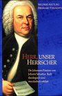 Siegfried Kettling - Herr unser Herrscher: Die Johannes-Passion von Johann Sebastian Bach theologisch und musikalisch erklärt - Preis vom 11.10.2026 03:10:56 h