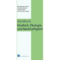 Handbuch Kindheit, Ökologie und Nachhaltigkeit, Fachbücher von Charlotte Röhner, Katrin Bederna, Rita Braches-Chyrek, Heinz Sünker, Jo Moran-Ellis