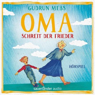 Oma!'; schreit der Frieder - Gudrun Mebs, Audio, 9783732449286