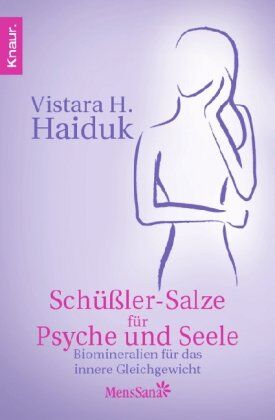 Haiduk, Vistara H. - Schüßlersalze für Psyche und Seele: Biomineralien für das innere Gleichgewicht - Preis vom 30.09.2026 09:01:18 h