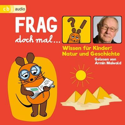 Frag doch mal … die Maus! Wissen für Kinder: Natur und Geschichte - Bernd Flessner, Audio, 9783837149272