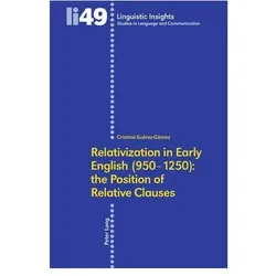 Relativization in Early English (950-1250): the Position of Relative Clauses, Fachbücher von Cristina Suarez-Gomez