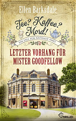 Ellen Barksdale - Tee? Kaffee? Mord! Letzter Vorhang für Mister Goodfellow - Preis vom 30.09.2026 22:30:23 h