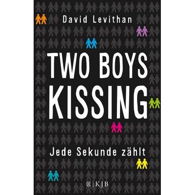 Two Boys Kissing – Jede Sekunde zählt, Gebundene Ausgabe von David Levithan, Fischer Sauerländer, 978-3-7373-5185-0