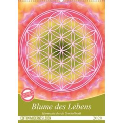 Blume des Lebens - Harmonie durch Symbolkraft (Wandkalender 2020 DIN A2 hoch)