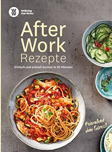 WW Deutschland - WW - After Work Rezepte: Einfach und schnell kochen in 30 Minuten - Preis vom 30.09.2026 09:01:18 h