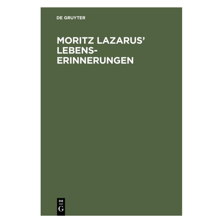 De Gruyter Moritz Lazarus Lebenserinnerungen (Deutsch, Hardcover, Alfred Leicht, Moritz Lazarus, Nahida Lazarus) (67776345)