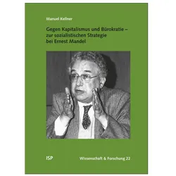 Gegen Kapitalismus und Bürokratie - zur sozialistischen Strategie bei Ernest Mandel, Fachbücher von Manuel Kellner