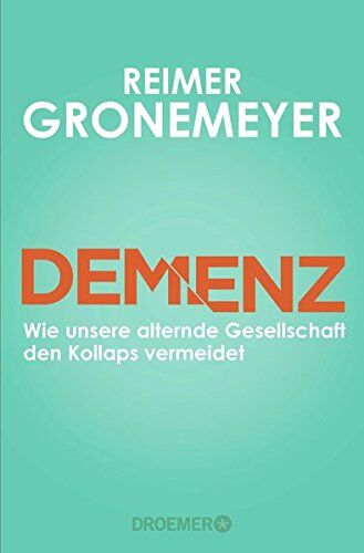 Reimer Gronemeyer - Demenz: Wie unsere alternde Gesellschaft den Kollaps vermeidet - Preis vom 09.10.2026 07:28:09 h