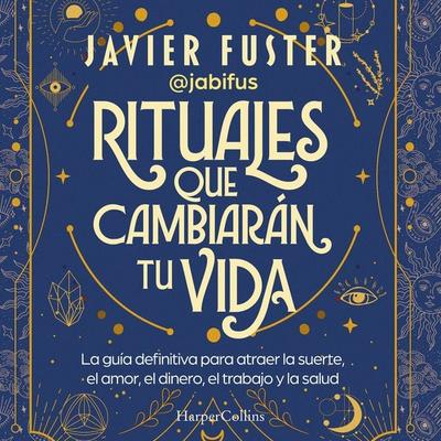 Rituales que cambiarán tu vida - Javier Fuster, Audio, 9788419809889