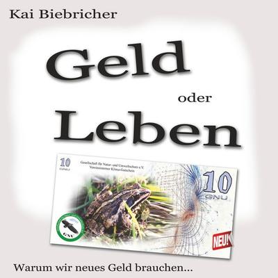 Geld oder Leben, Taschenbuch von Kai Biebricher, BoD – Books on Demand, 978-3-7504-0510-3