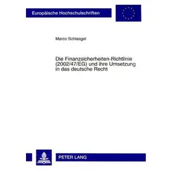 Die Finanzsicherheiten-Richtlinie (2002/47/EG) und ihre Umsetzung in das deutsche Recht, Fachbücher von Marco Schlaegel