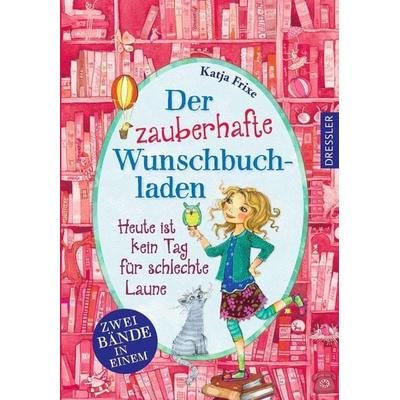 Der zauberhafte Wunschbuchladen Band 1 und 2, Gebundene Ausgabe von Katja Frixe, Dressler
