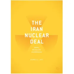 The Iran Nuclear Deal, Fachbücher von Dennis C. Jett