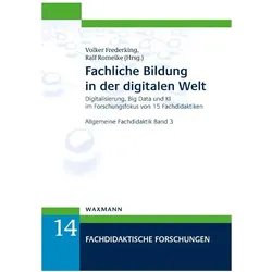 Fachliche Bildung in der digitalen Welt, Fachbücher von Volker Frederking, Ralf Romeike