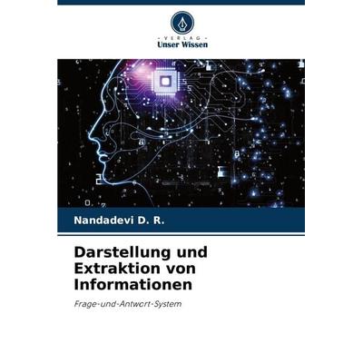 Darstellung und Extraktion von Informationen, Taschenbuch von Nandadevi D. R., Verlag Unser Wissen, 978-620-6-50507-5
