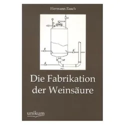 Die Fabrikation der Weinsäure, Fachbücher von Hermann Rasch